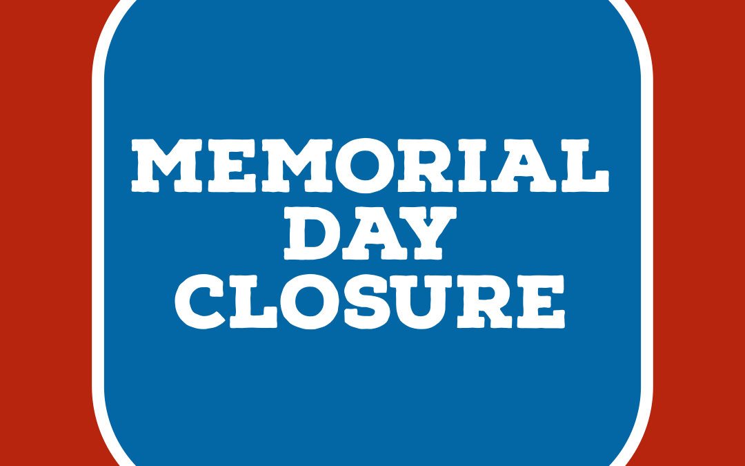 Memorial Day Closure